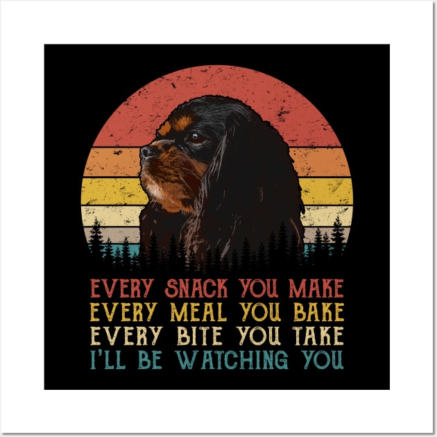 Retro English Toy Spaniel Every Snack You Make Every Meal You Bake Wall Art by SportsSeason